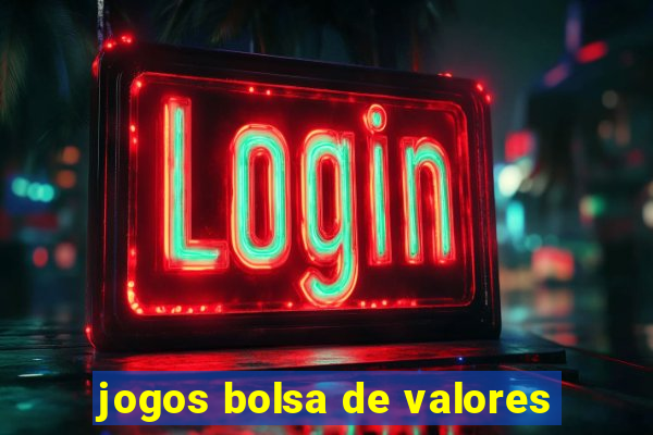 jogos bolsa de valores